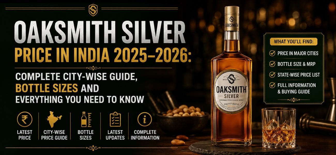 Oaksmith Silver Price in India 2025–2026 Complete City-Wise Guide, Bottle Sizes and Everything You Need to Know