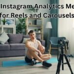 Best Instagram Analytics Metrics for Reels and Carousels